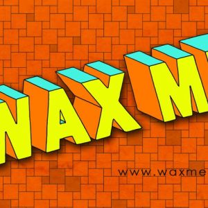 WAX ME